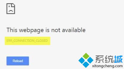 win10系统访问网页出现Err_Connection_Closed错误怎么解决